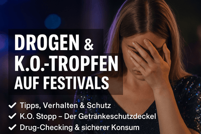 Drogen & K.O.-Tropfen auf Festivals – Was du wissen und wie du dich schützen solltest - FestivalStuff
