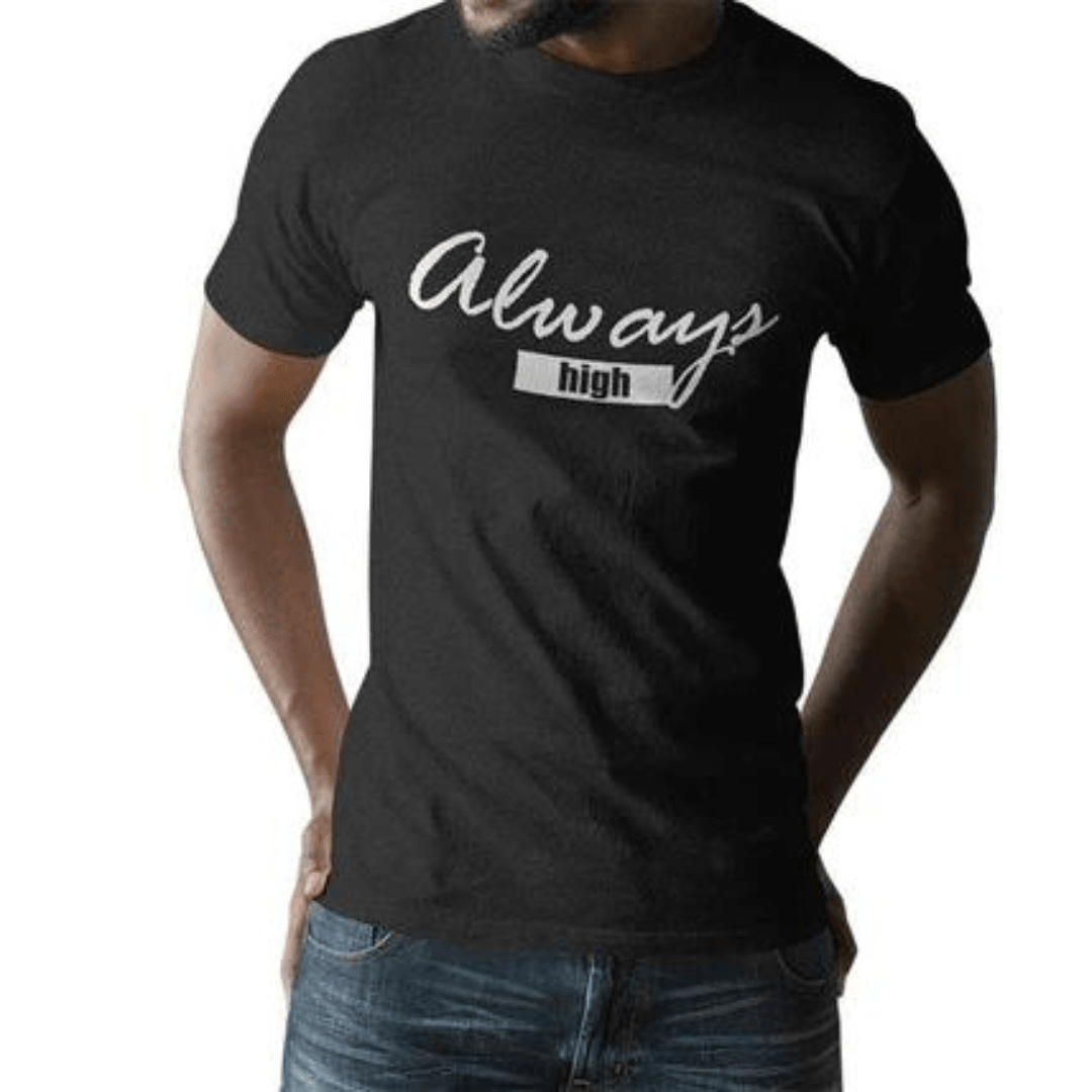 Always High T-Shirt (schwarz oder weiß / unisex) - FestivalStuff