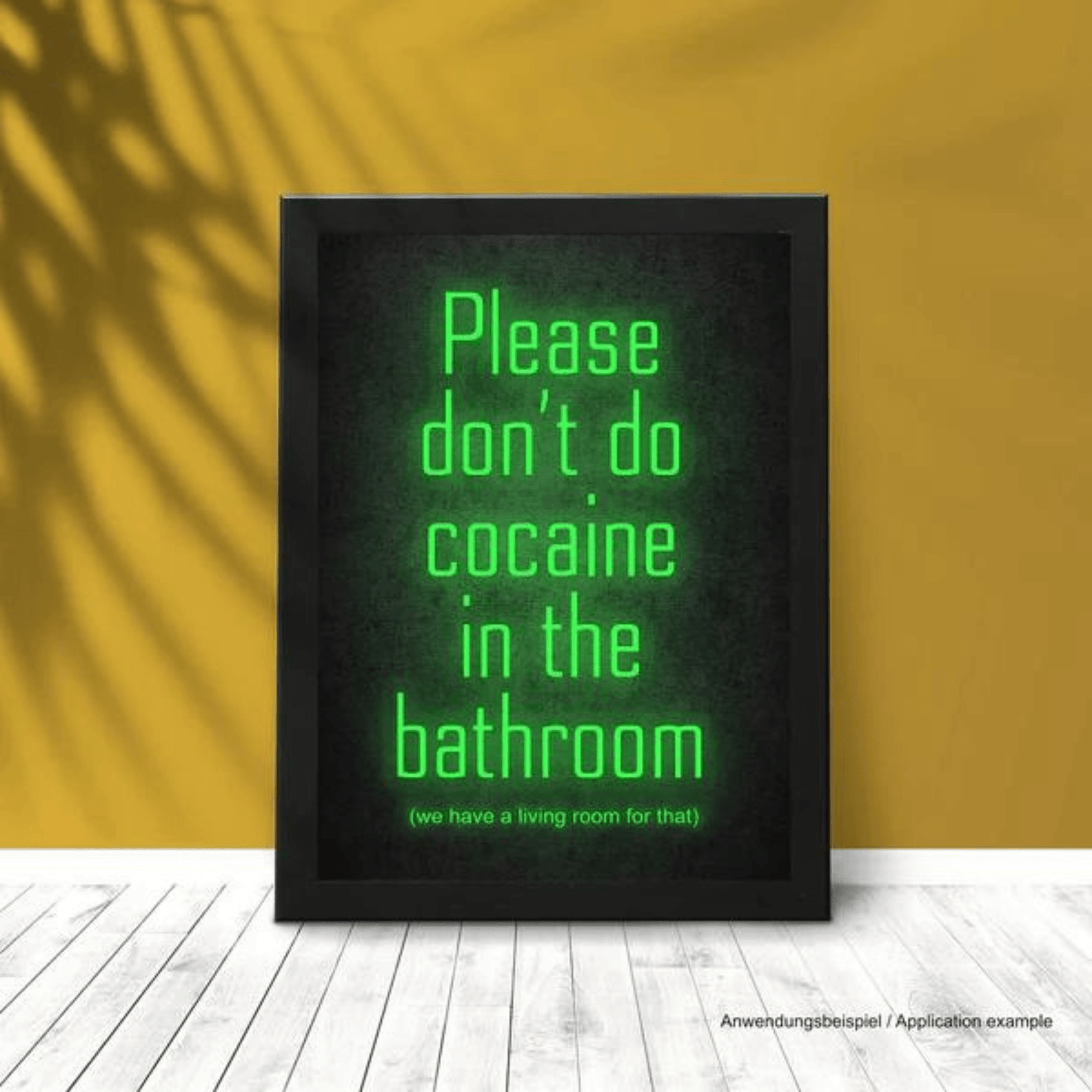 Poster/Plakat A3 „Please don‘t cocaine in the Bathroom - we have a Livingroom for that“ inkl. Rahmen - FestivalStuff