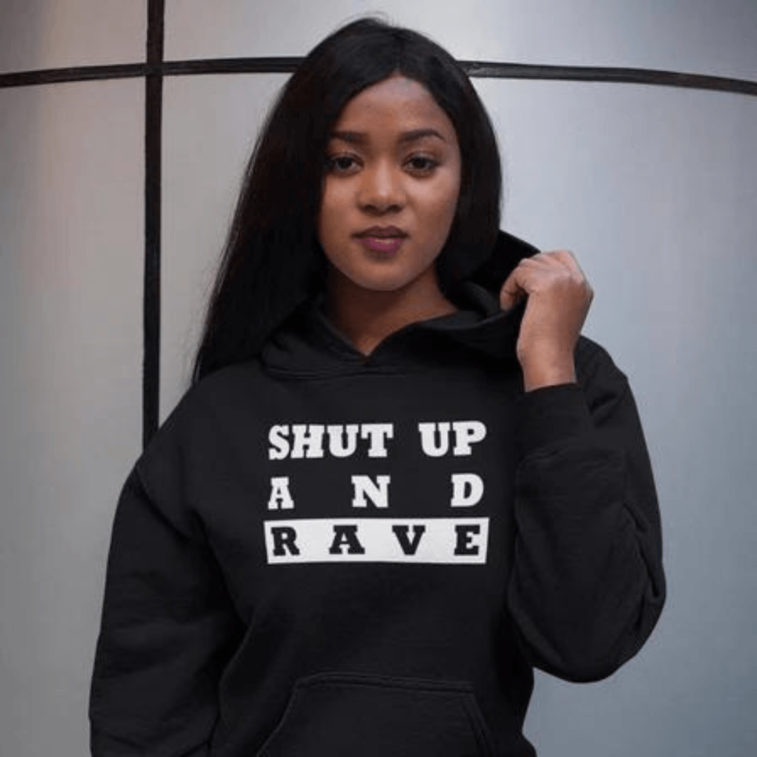 Shut Up And Rave Premium Hoodie - FestivalStuff