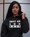 Shut Up And Rave Premium Hoodie - FestivalStuff