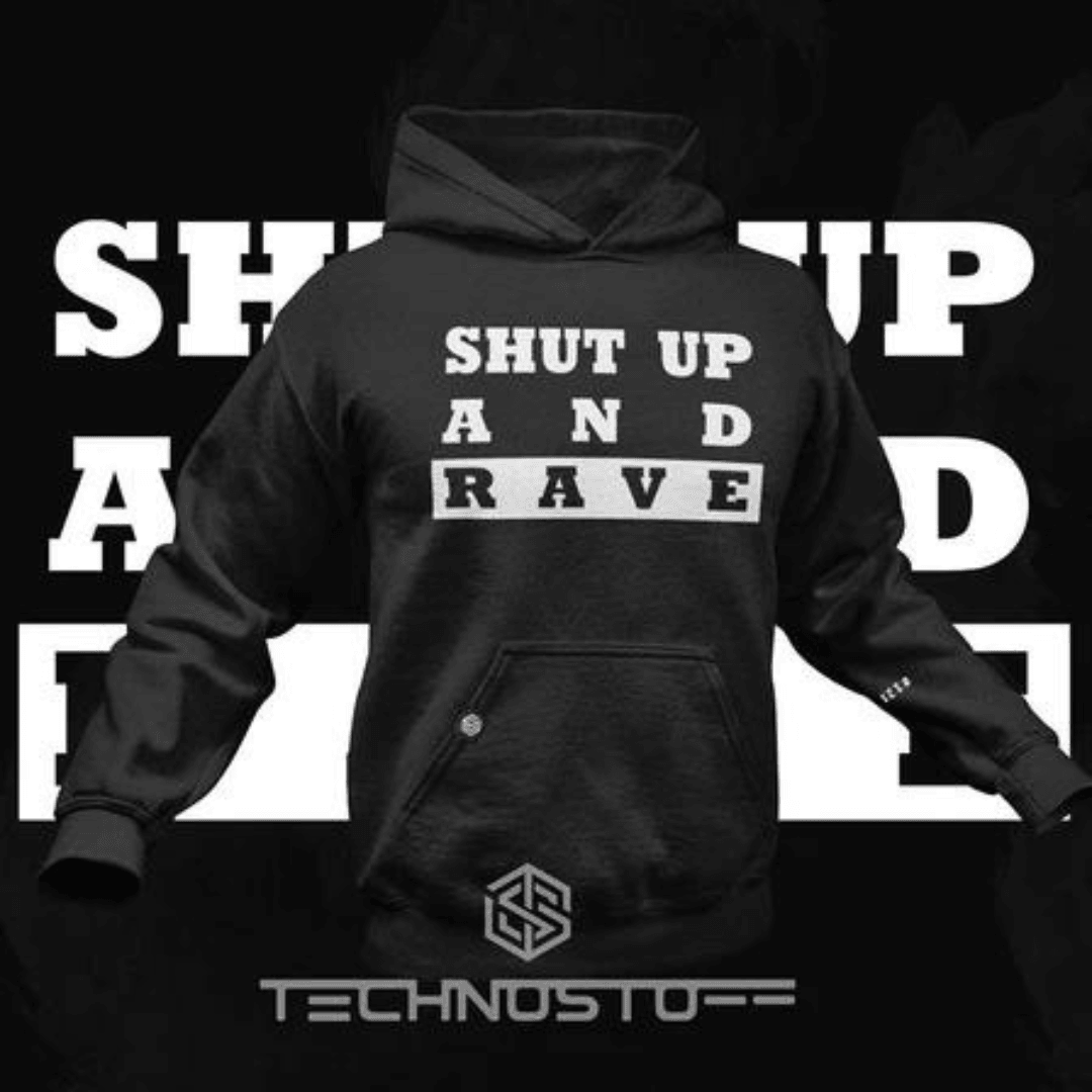 Shut Up And Rave Premium Hoodie - FestivalStuff