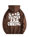 Hoodie " GOOD THINGS ARE Coming" - FestivalStuff