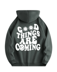 Hoodie " GOOD THINGS ARE Coming" - FestivalStuff