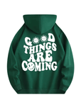 Hoodie " GOOD THINGS ARE Coming" - FestivalStuff