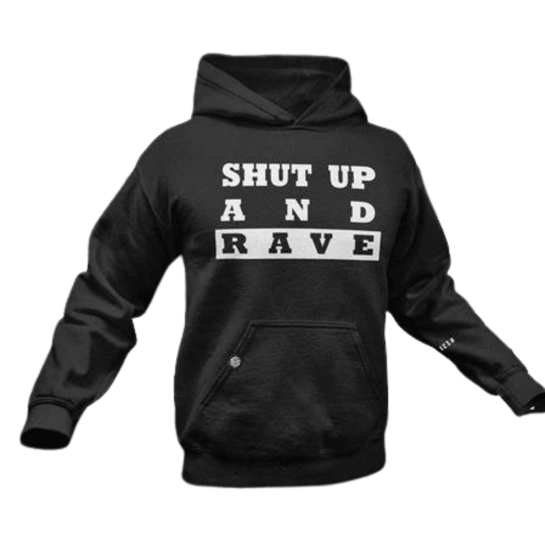 Shut Up And Rave Premium Hoodie (schwarz und unisex) - FestivalStuff