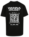 Oversize Shirt WANNA DRUGS? Your Design - FestivalStuff