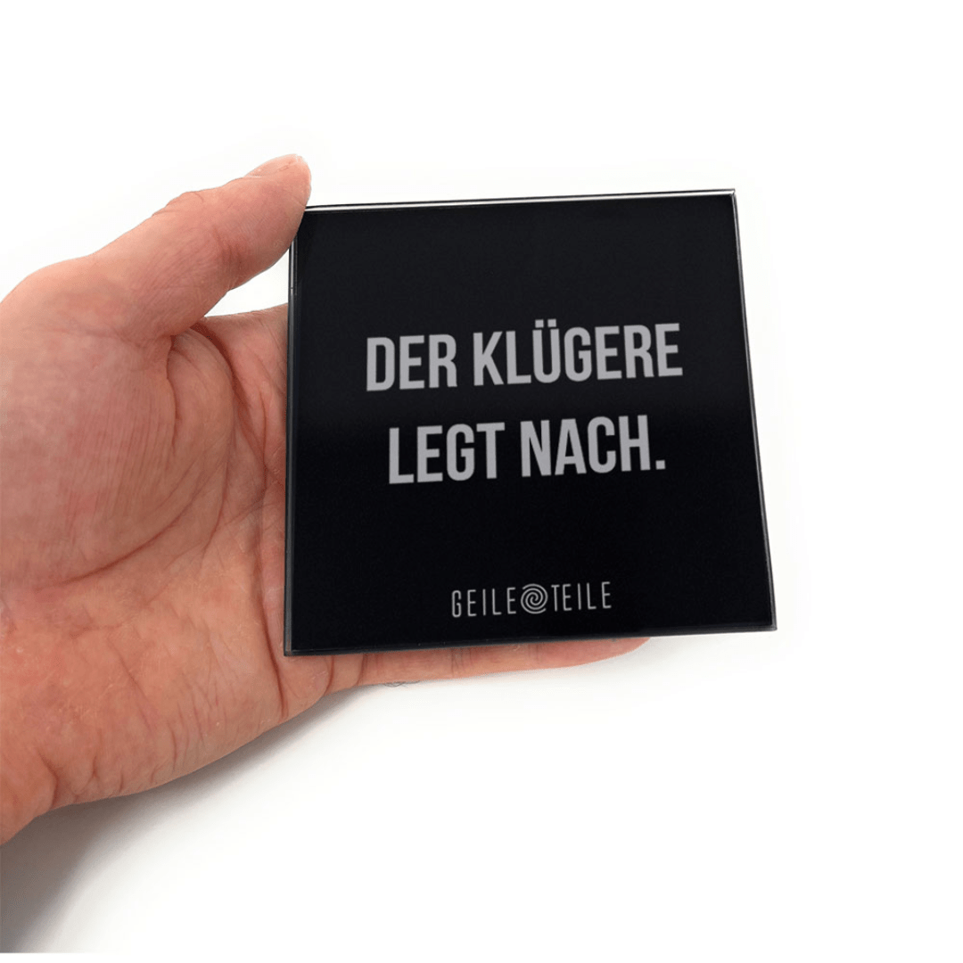 Der Klügere - Echtglas Ziehunterlage - FestivalStuff