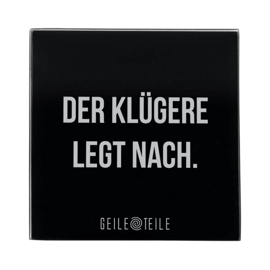 Der Klügere - Echtglas Ziehunterlage - FestivalStuff