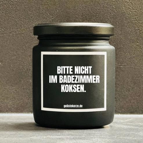 Duftkerze | BITTE NICHT IM BADEZIMMER KOKSEN. - FestivalStuff