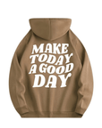 Hoodie "MAKE TODAY A GOOD DAY" - FestivalStuff