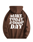 Hoodie "MAKE TODAY A GOOD DAY" - FestivalStuff