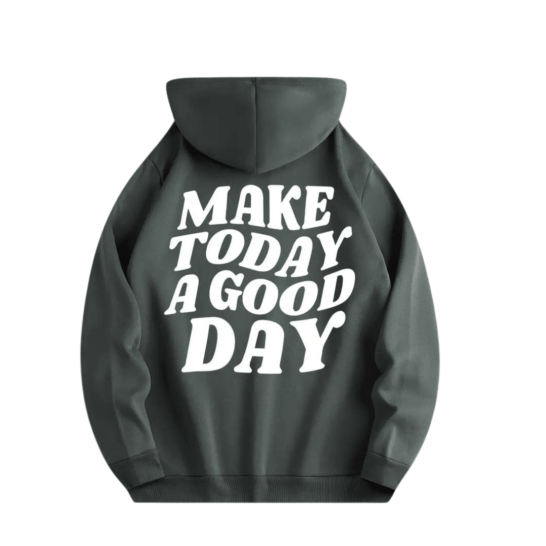 Hoodie &quot;MAKE TODAY A GOOD DAY&quot; - FestivalStuff