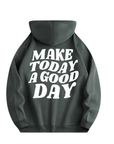 Hoodie "MAKE TODAY A GOOD DAY" - FestivalStuff