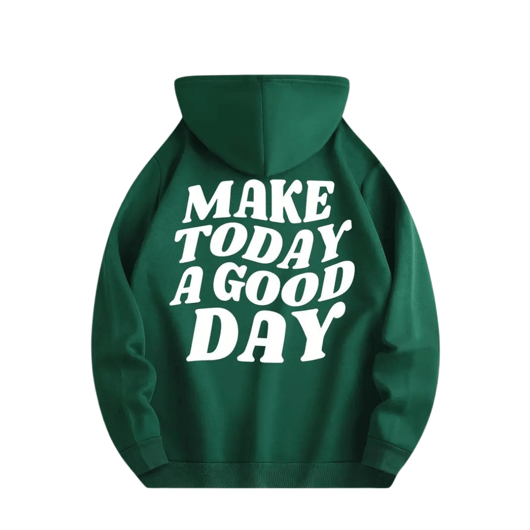 Hoodie &quot;MAKE TODAY A GOOD DAY&quot; - FestivalStuff