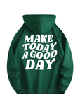 Hoodie "MAKE TODAY A GOOD DAY" - FestivalStuff