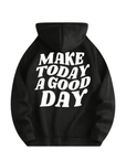 Hoodie "MAKE TODAY A GOOD DAY" - FestivalStuff