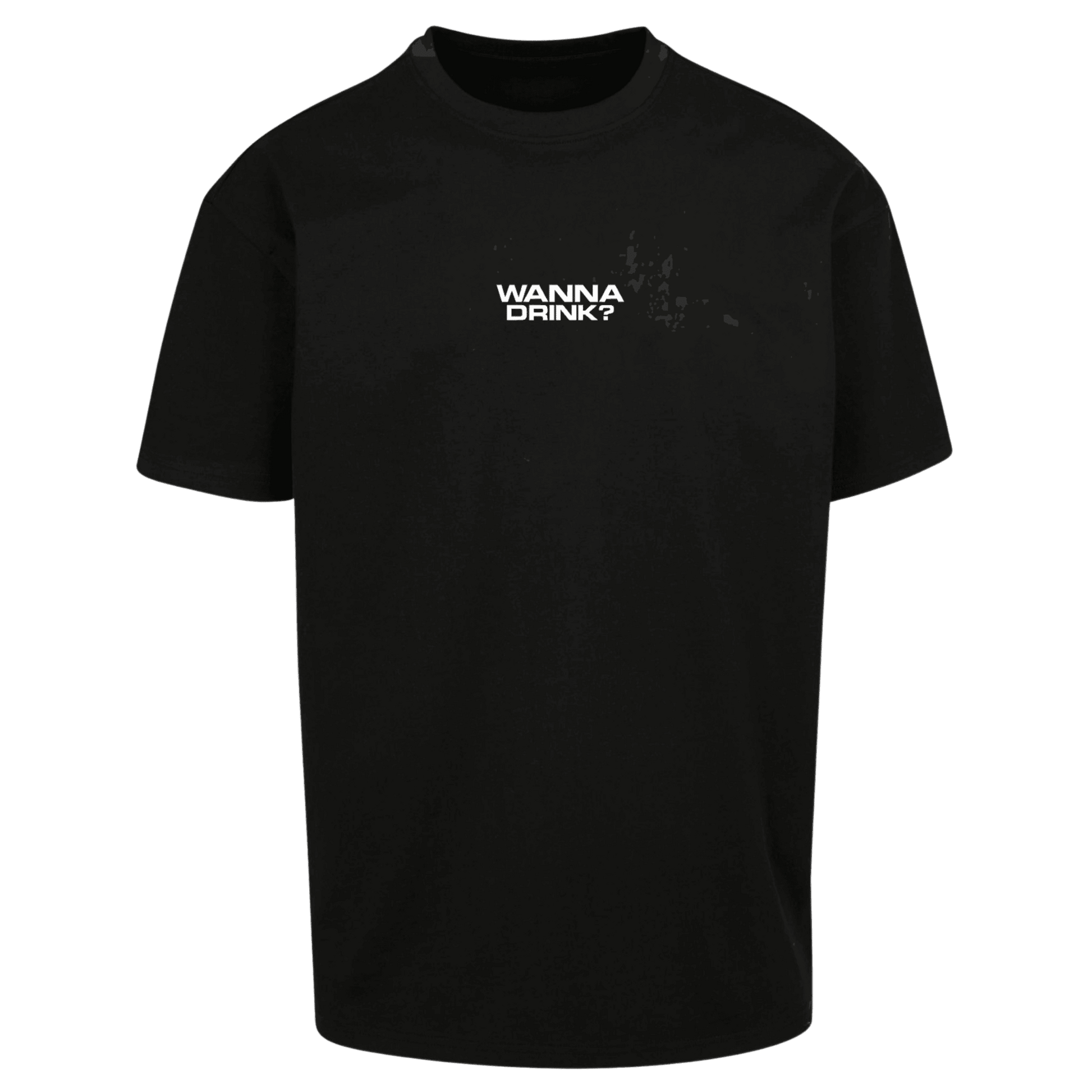 Oversize Shirt WANNA DRINK ? Your Design - FestivalStuff