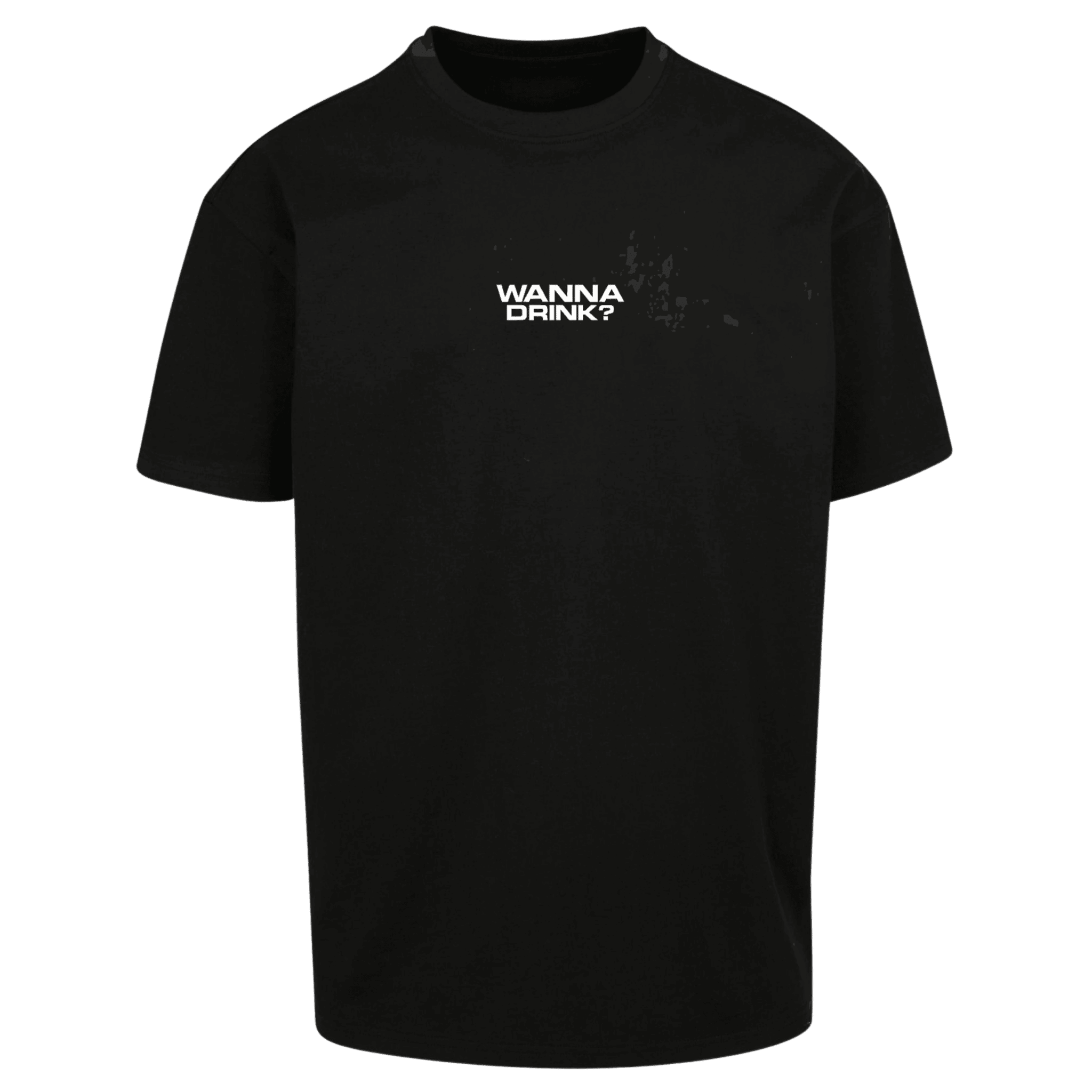 Oversize Shirt WANNA DRINK ? Your Design - FestivalStuff