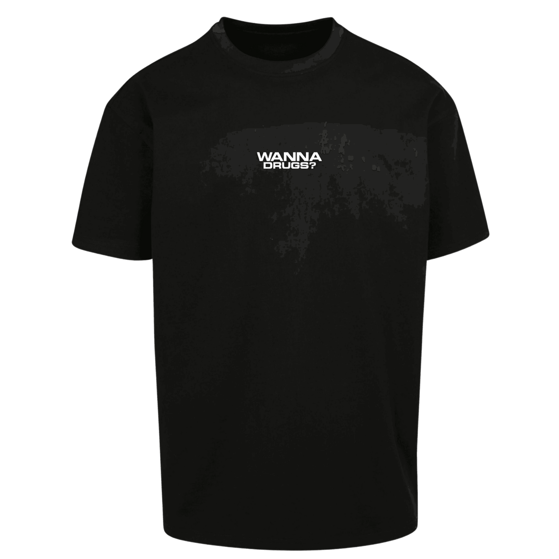 Oversize Shirt WANNA DRUGS? Your Design - FestivalStuff