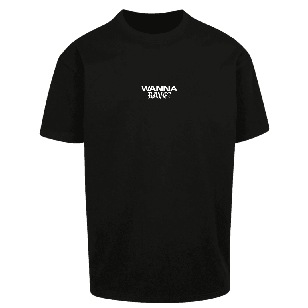 Oversize Shirt WANNA RAVE ? Your Design - FestivalStuff