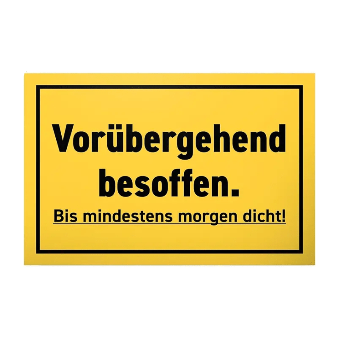 Schild Vorübergehend besoffen - FestivalStuff